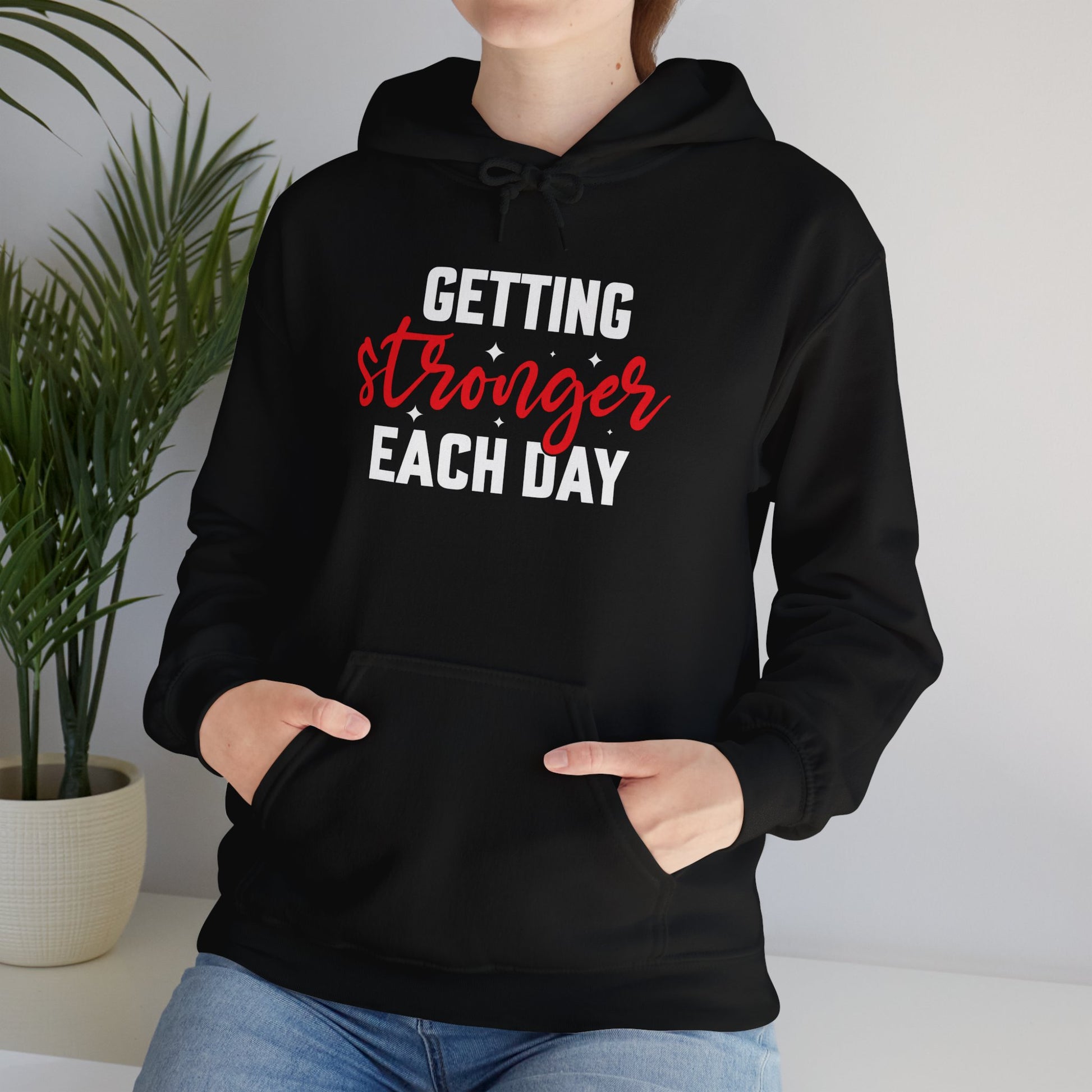 Getting Stronger Each Day Hoodie, Unisex Motivational Sweatshirt