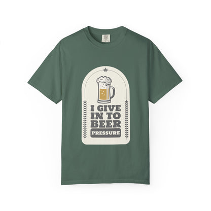 Give In To Beer Pressure T-shirt