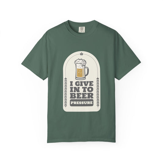 Give In To Beer Pressure T-shirt