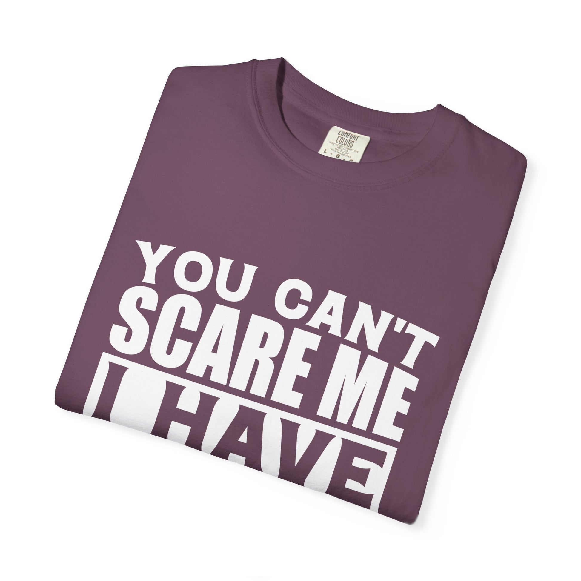 Funny Unisex T-Shirt, You Can't Scare Me, I Have Two Daughters