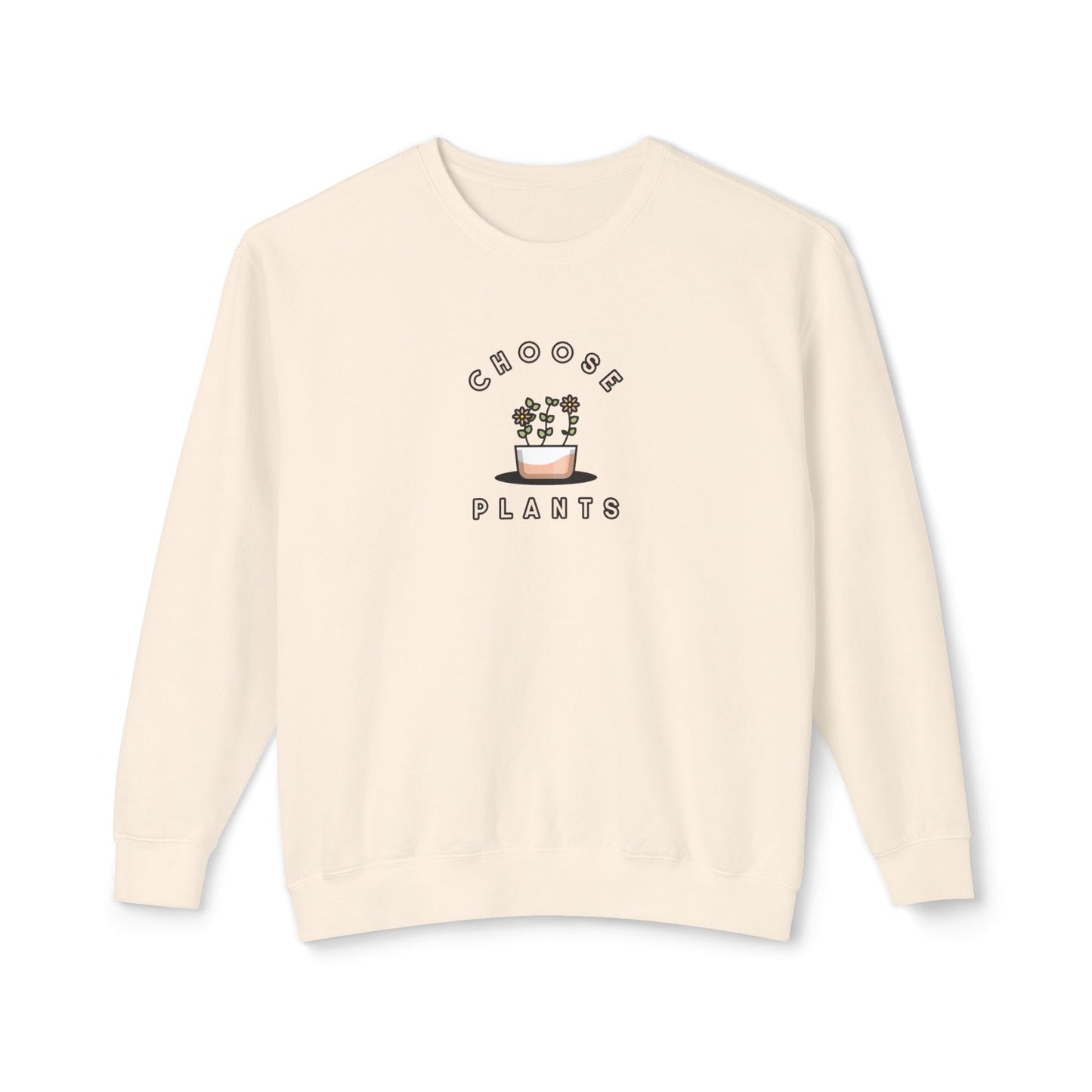 Choose Plants Sweatshirt