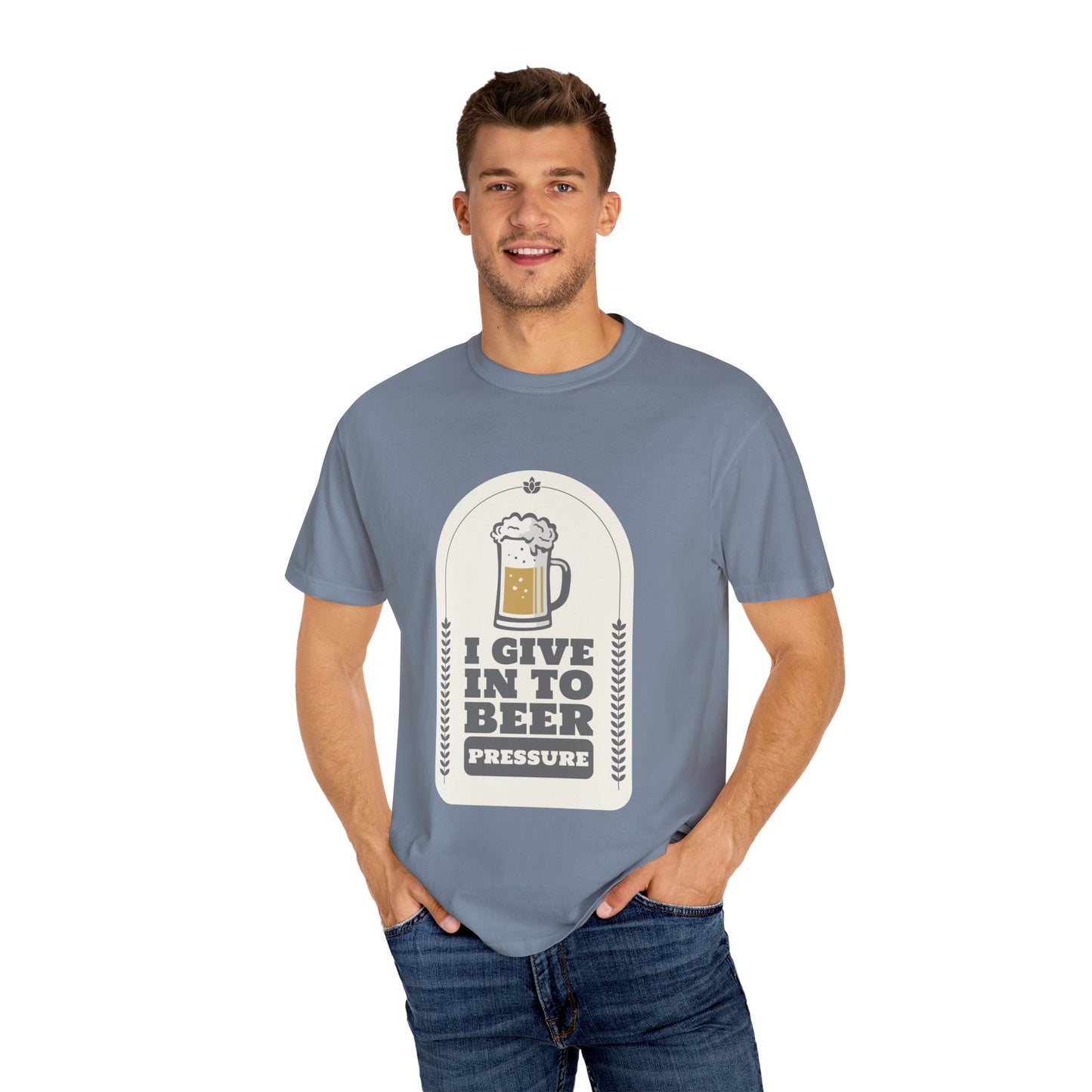 I Give In To Beer Pressure T-shirt