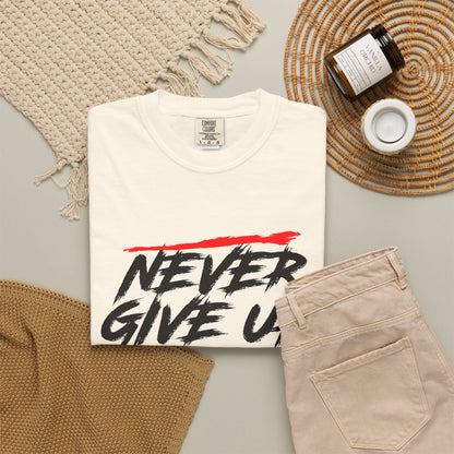 Never Give Up Motivationall Unisex T-Shirt