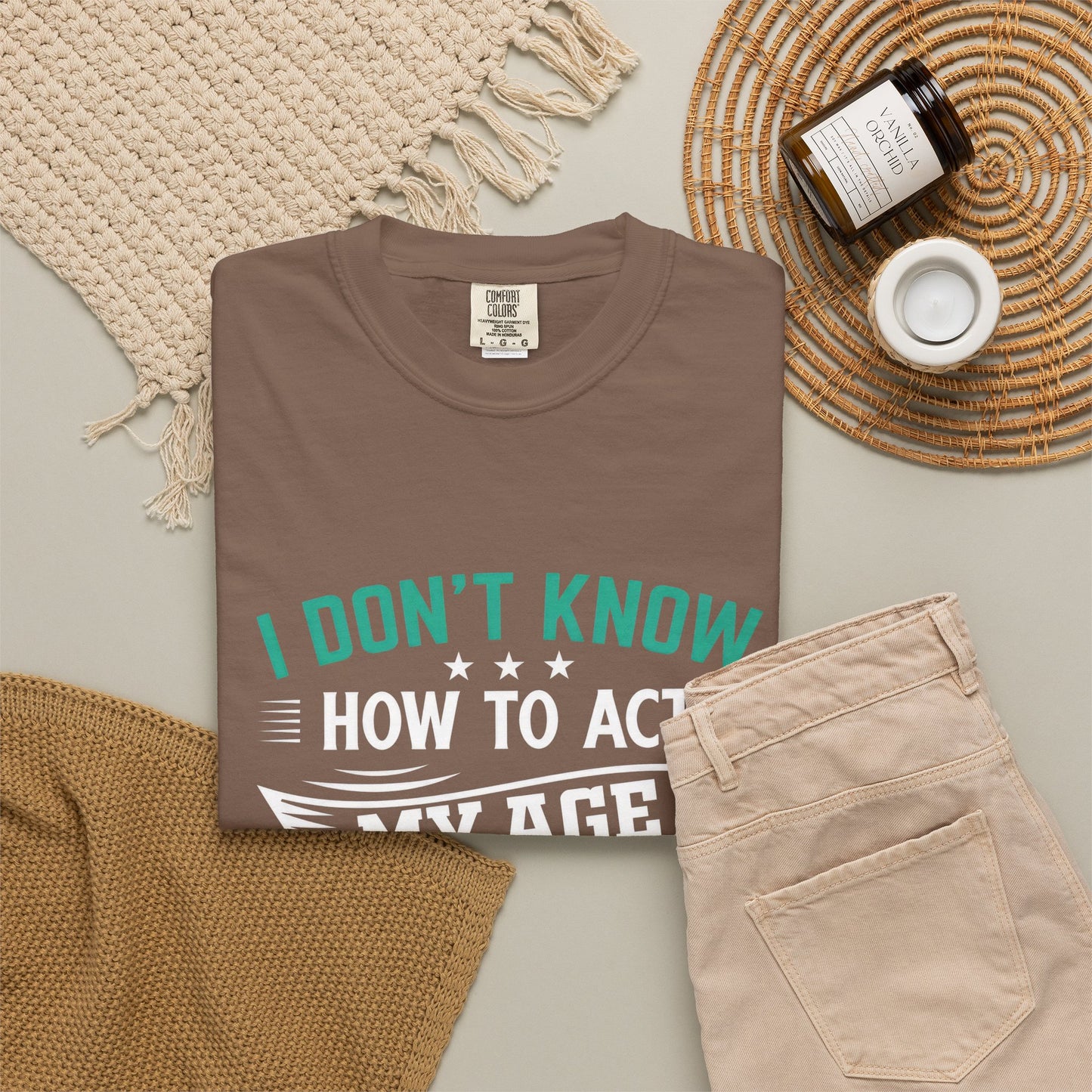 Funny Unisex Garment-Dyed T-Shirt - "I Don't Know How to Act My Age"