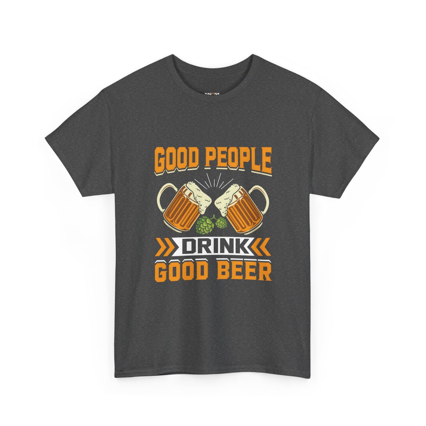 Funny Beer Slogan Tee, Good People Drink Good Beer