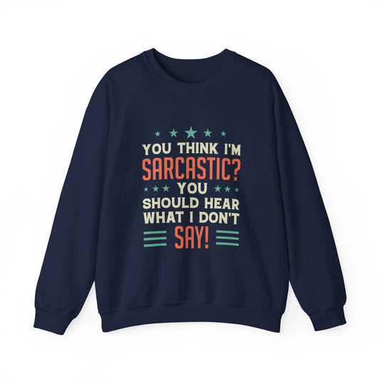 Sarcastic Unisex Crewneck Sweatshirt - Perfect for Casual Wear