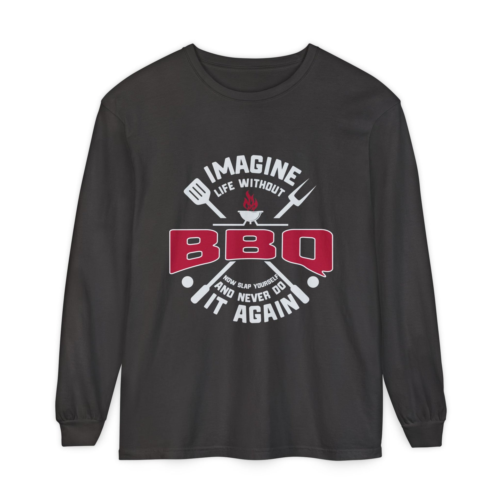 BBQ Lovers Long Sleeve T-Shirt – Imagine Life Without BBQ