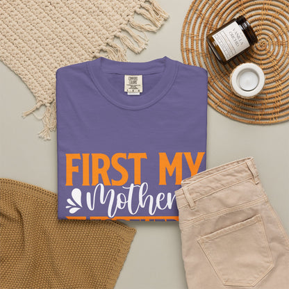 Mother's Day T-shirt - First My Mother Forever My Friend