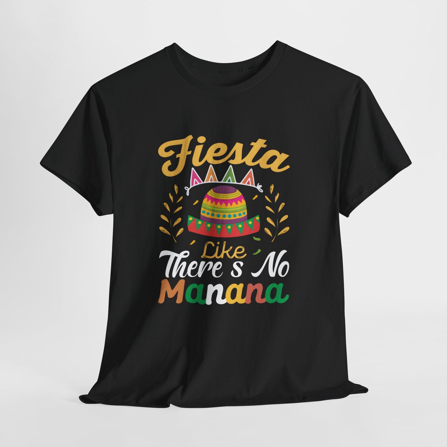 Fiesta Unisex Heavy Cotton Tee - Celebrate Like There's No Mañana