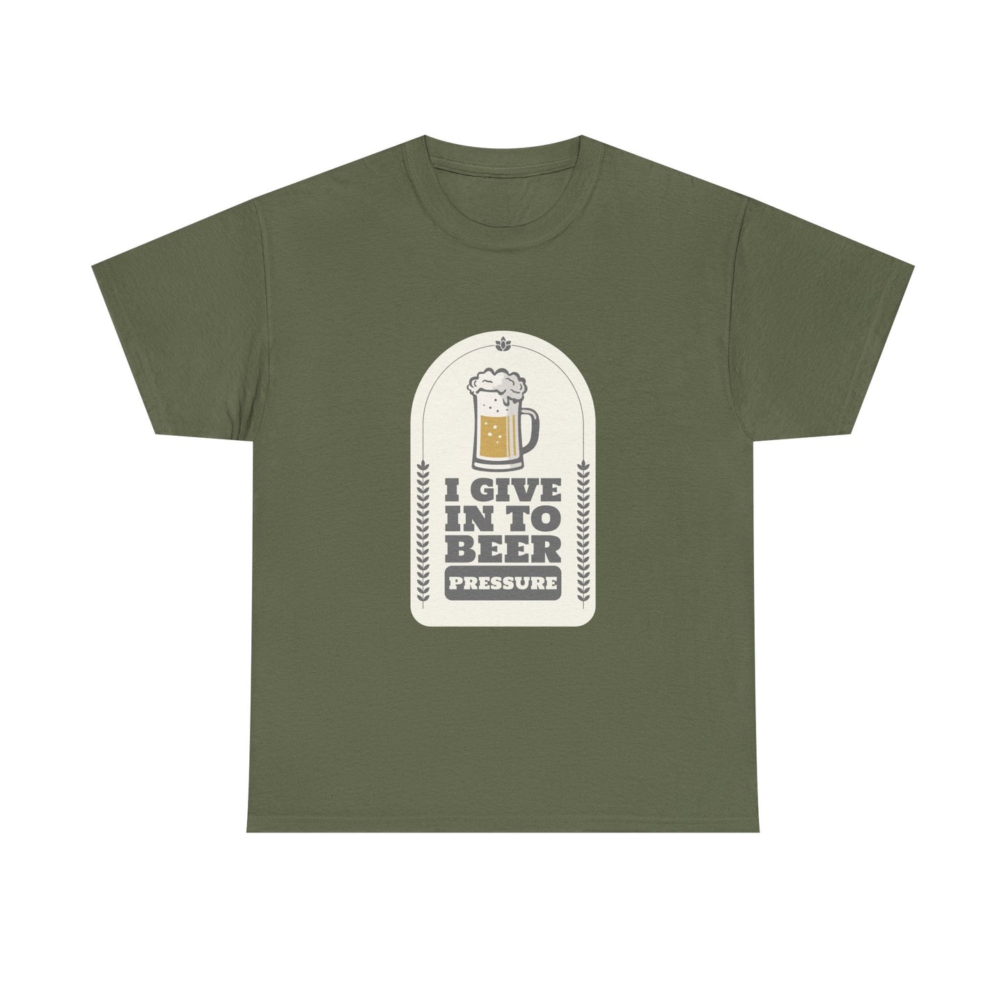 I Give In To Beer Pressure Unisex Heavy Cotton Tee