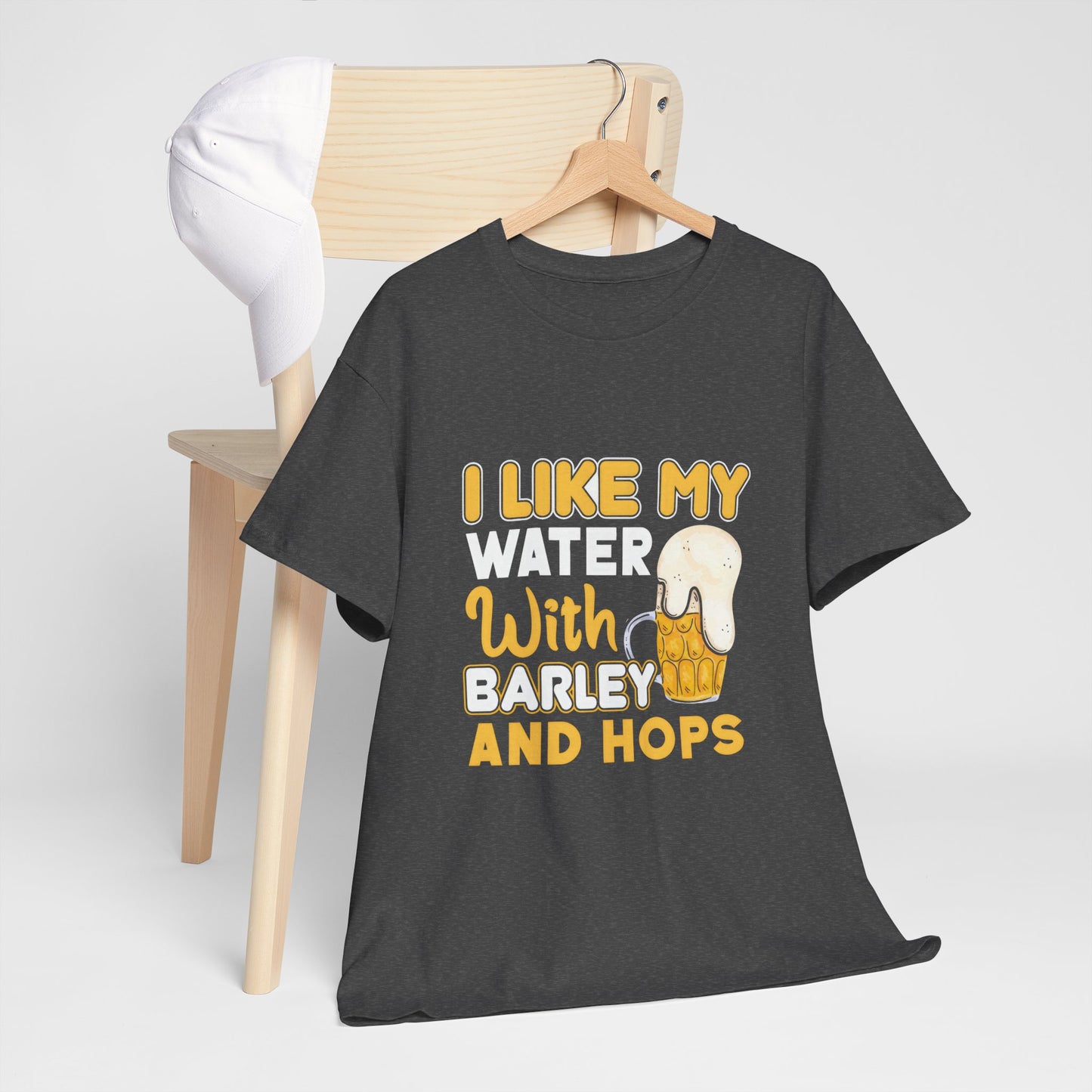 Funny Beer Slogan Tee, I Like My Water
