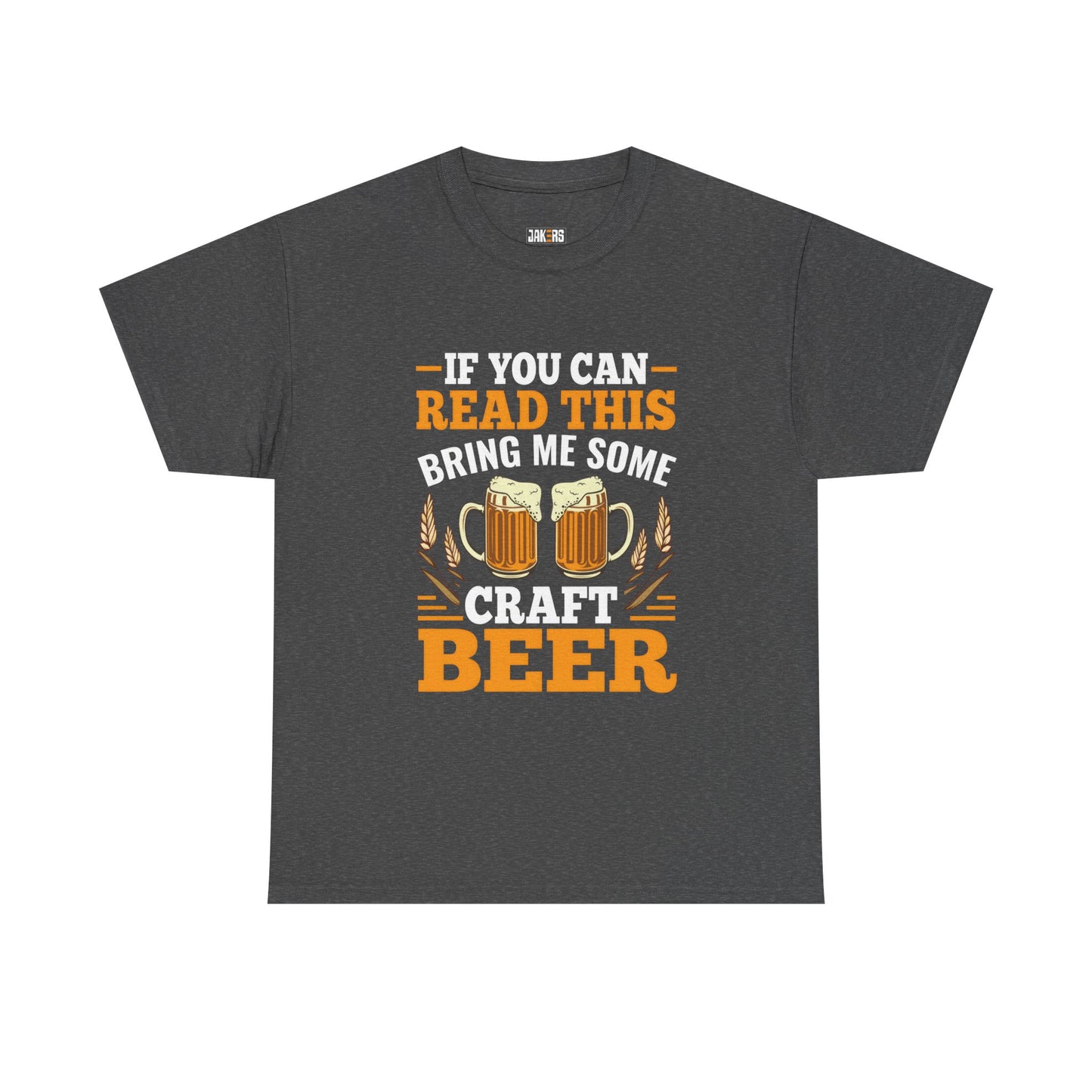 Funny Beer Slogan Tee, If You Can Read This