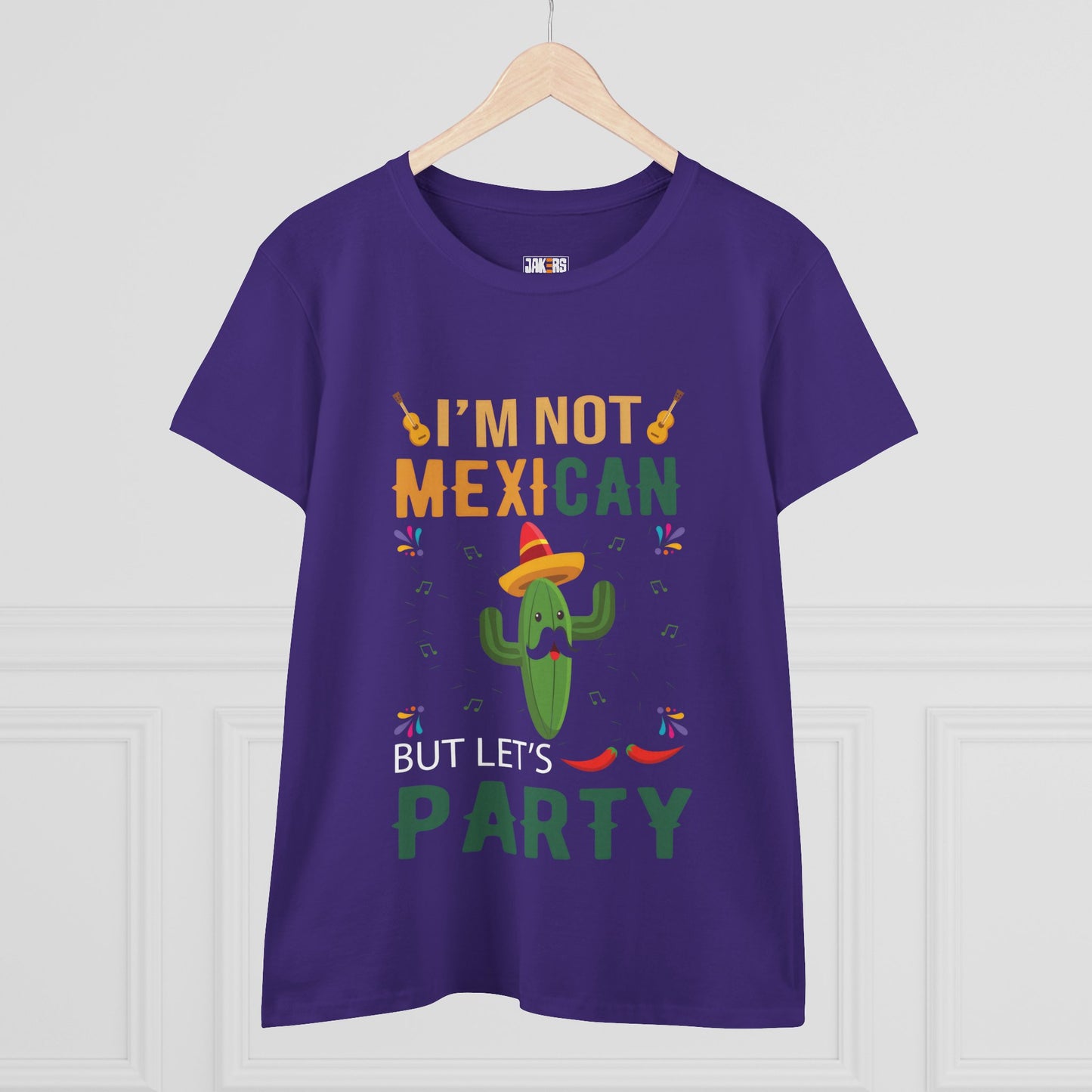 Women's Midweight Cotton Tee - 'I'm Not Mexican But Let's Party' Festival Shirt