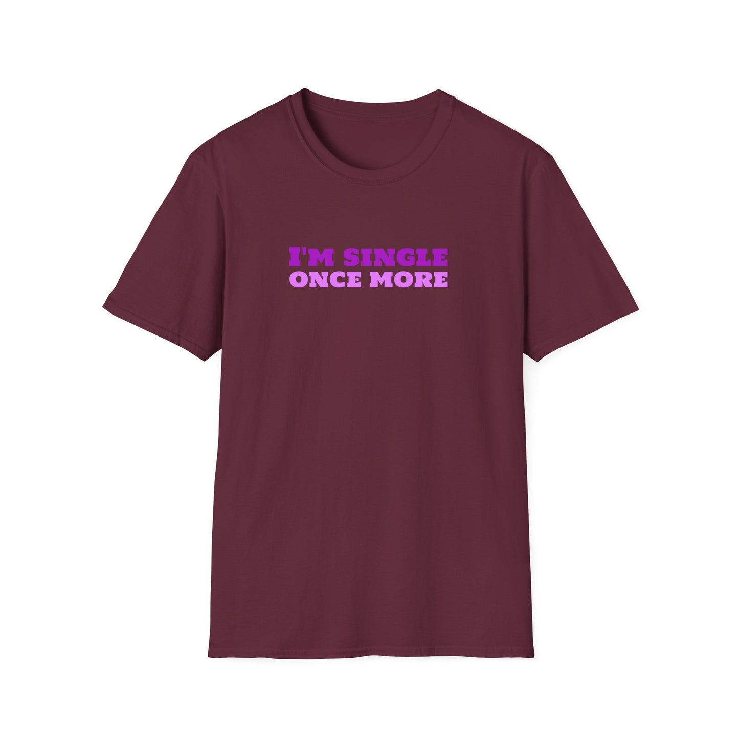 I'm Single Once More Unisex Softstyle T-Shirt