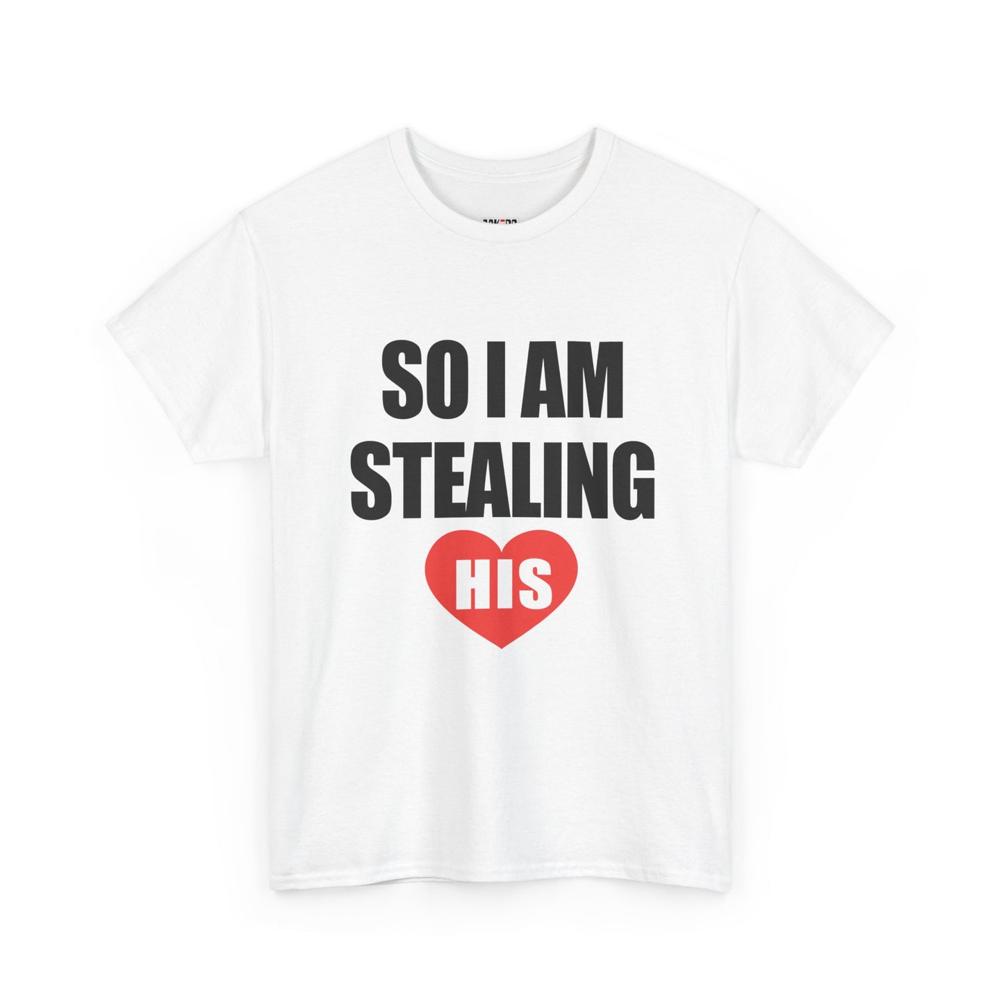 So I Am Stealing His, Valentine Tee for Couples, B Part