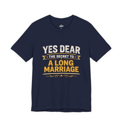 Marriage Humor T‑Shirt — "Yes Dear The Secret to a Long Marriage" Tee
