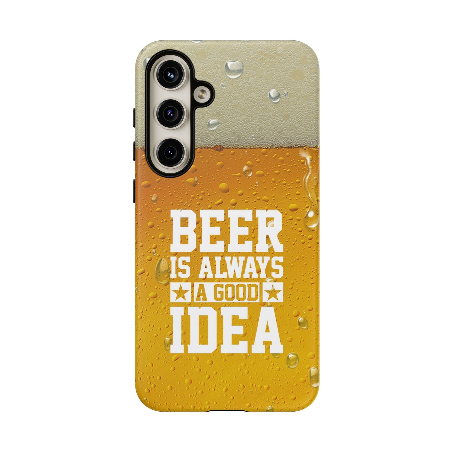 Beer Lovers Samsung Tough Case - "Beer is Always a Good Idea"