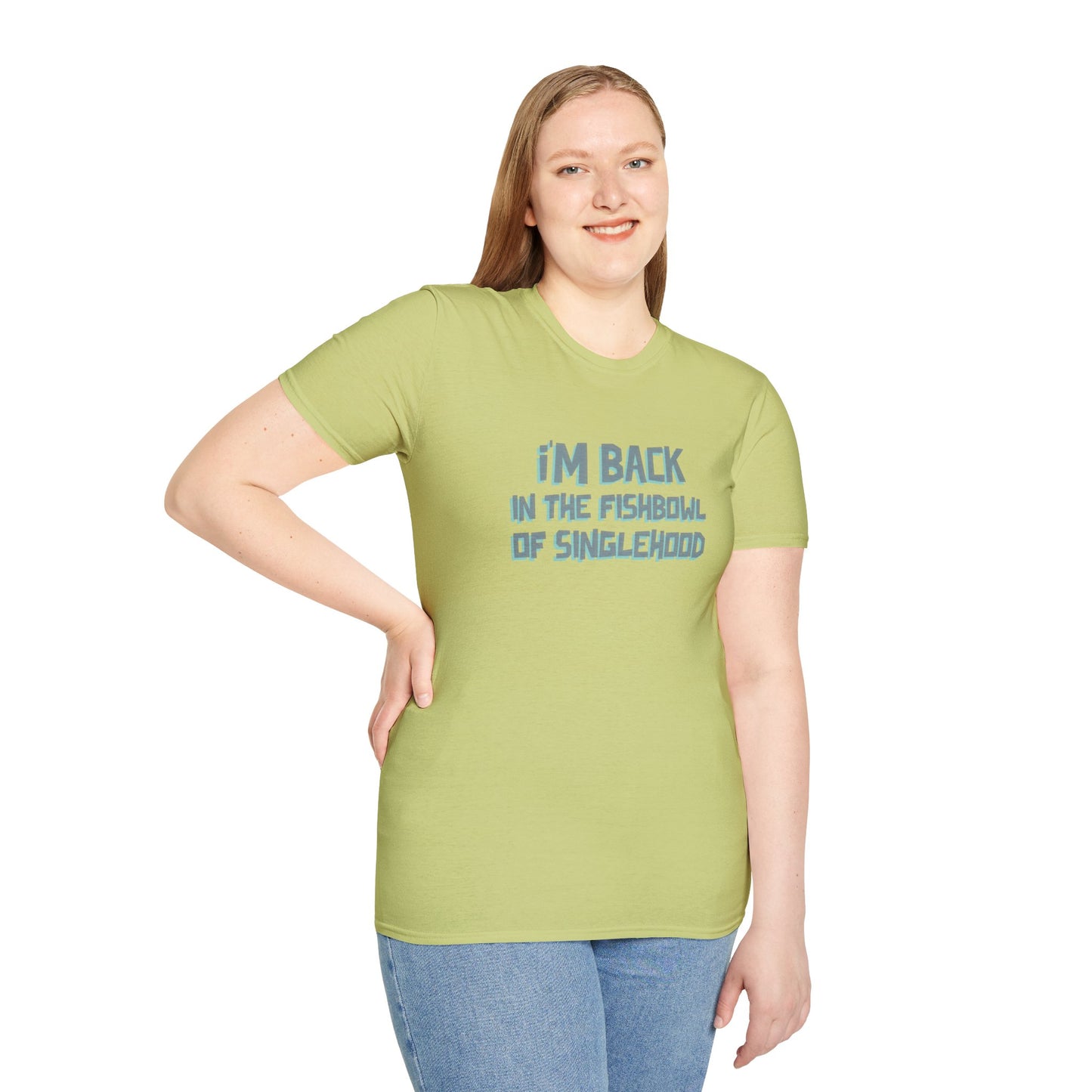 I'm Back In The Fishbowl Of Singlehood Unisex Softstyle T-Shirt