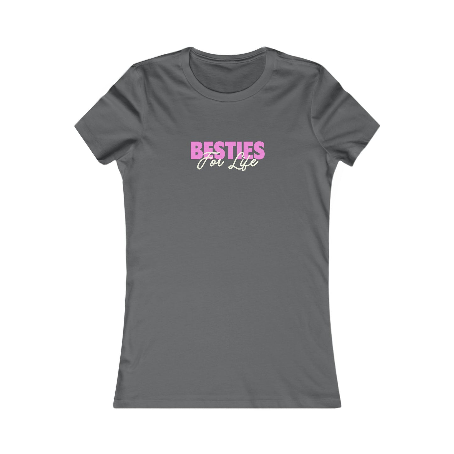 Besties For Life Women's Favorite Tee