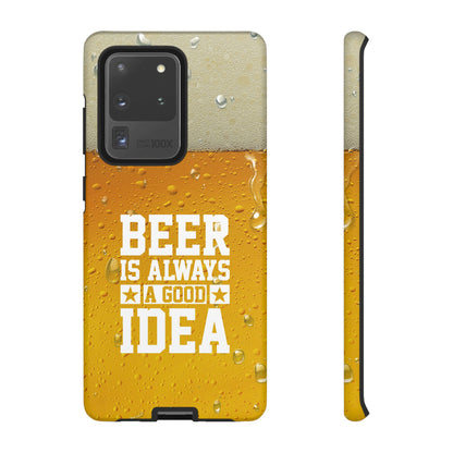Beer Lovers Samsung Tough Case - "Beer is Always a Good Idea"