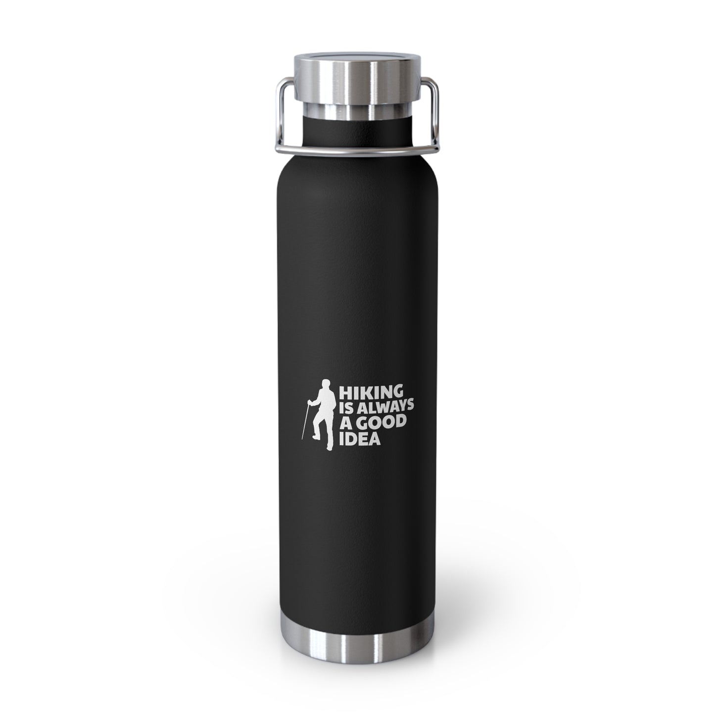 Hiking Is Always A Good Idea Copper Vacuum Insulated Bottle, 22oz