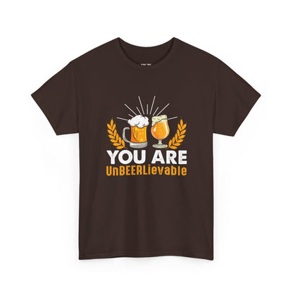 You Are UnBEERLievable - Funny Beer Slogan Tee