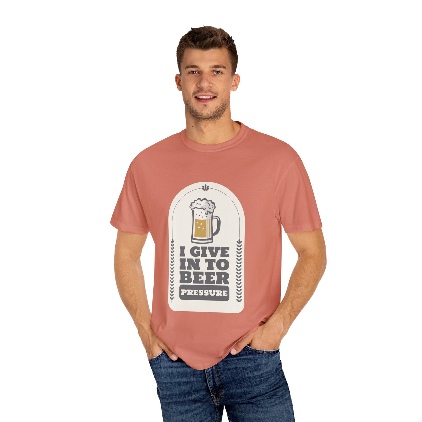 I Give In To Beer Pressure T-shirt