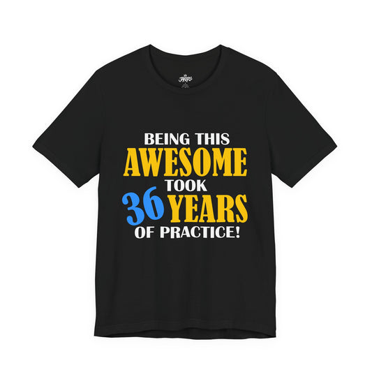 Custom Birthday Tee — "Being this Awesome" Celebration Shirt