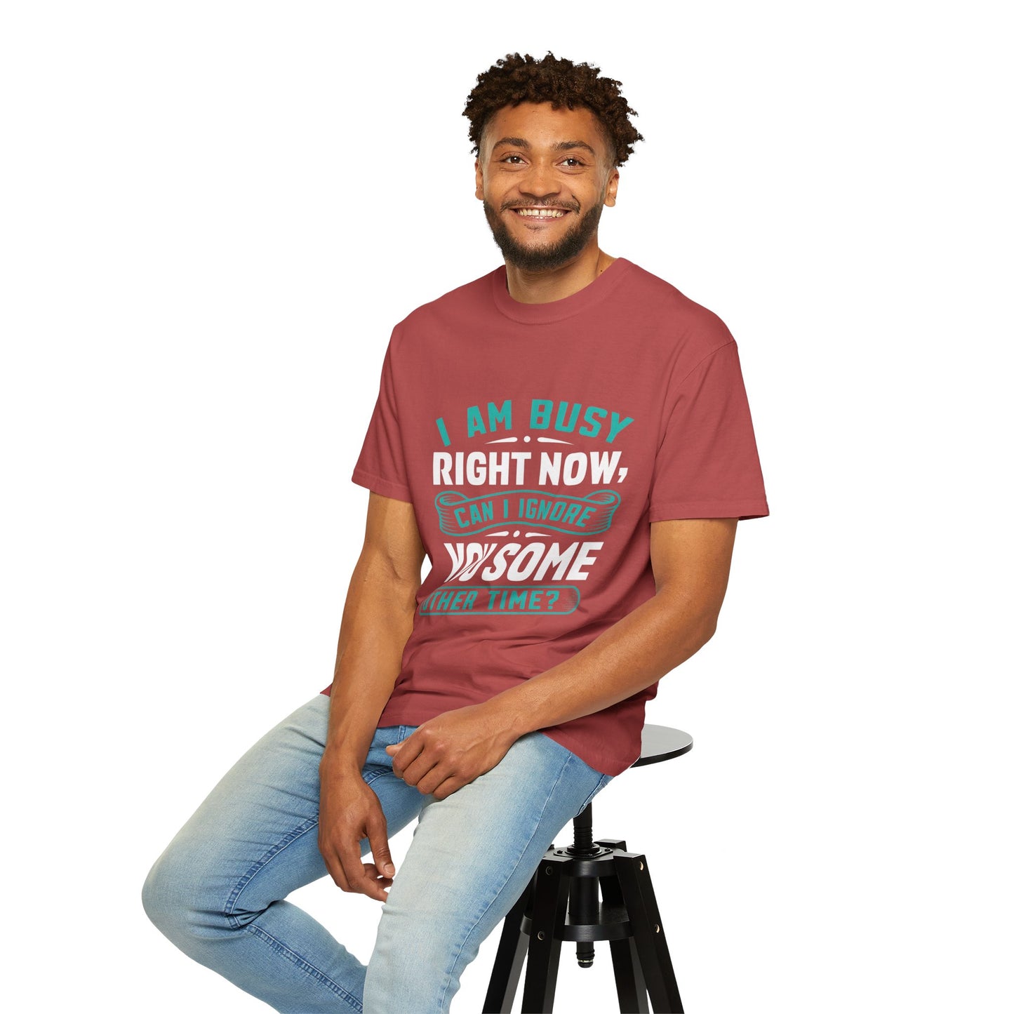Sarcastic Unisex T-Shirt - 'I Am Busy Right Now, Can I Ignore You Some Other Time?'
