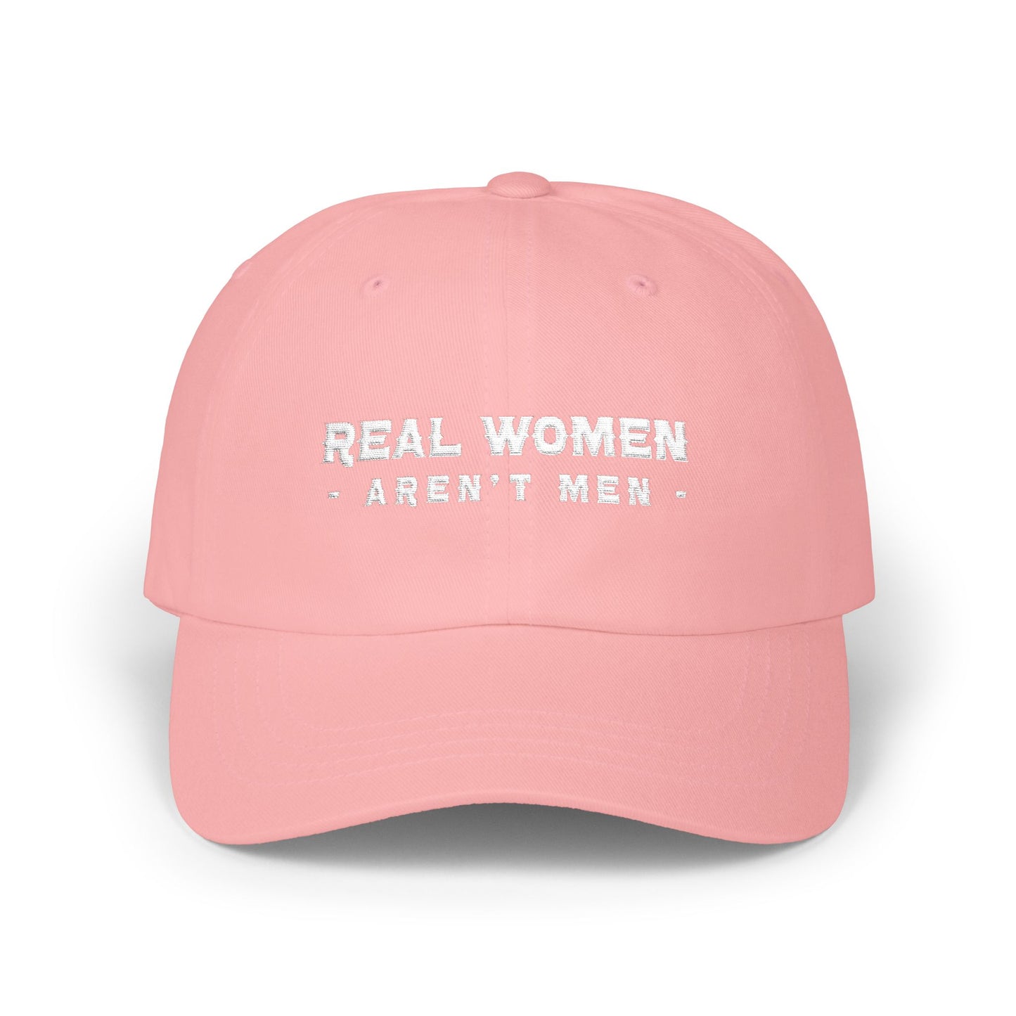 Real Women Aren't Men Classic Dad Cap — Feminist Statement Baseball Hat