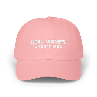 Real Women Aren't Men Classic Dad Cap — Feminist Statement Baseball Hat