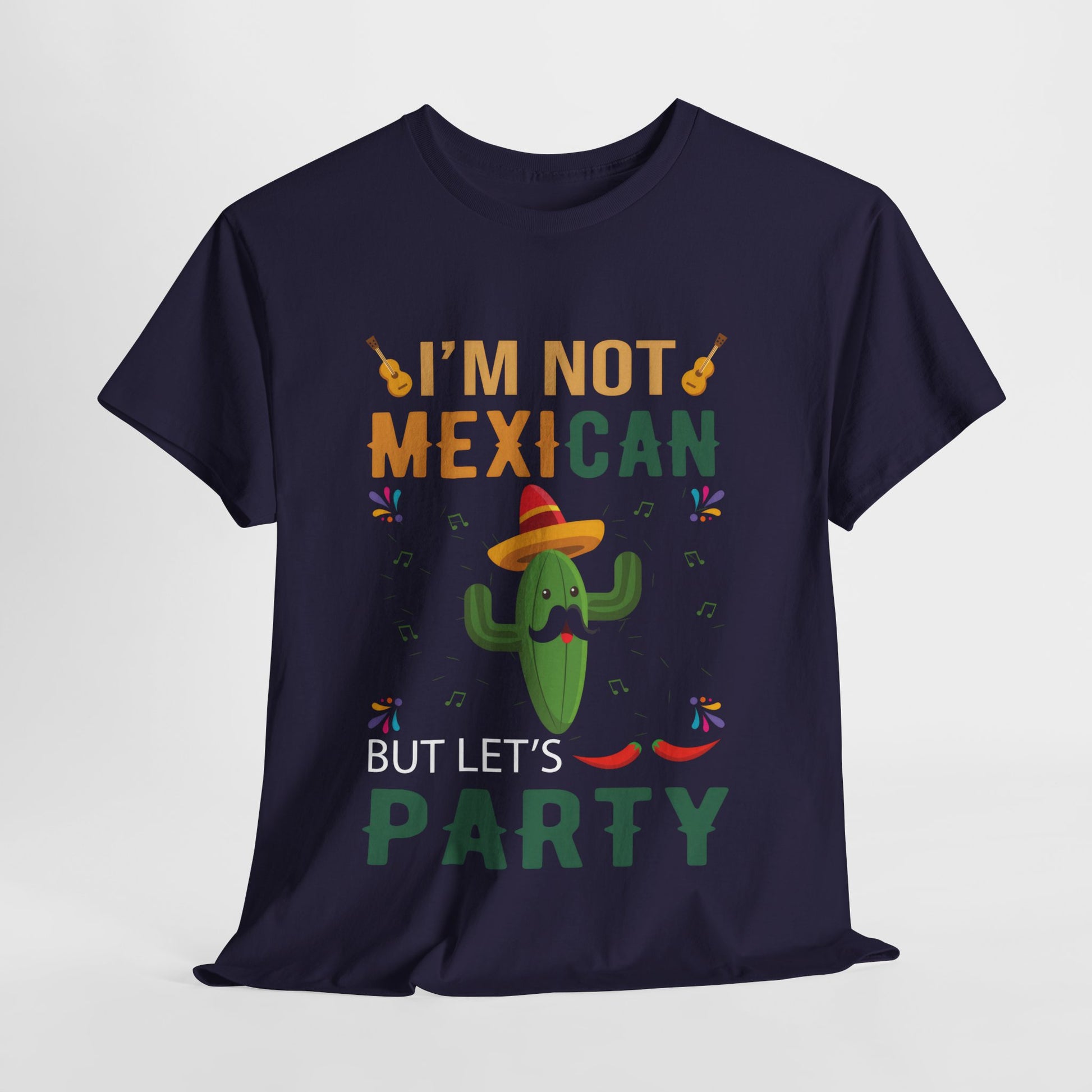 Funny Unisex Heavy Cotton Tee - "I'm Not Mexican But Let's Party"