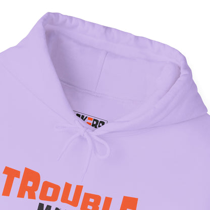 Trouble Maker Hoodiea, Funny Gift for Friends