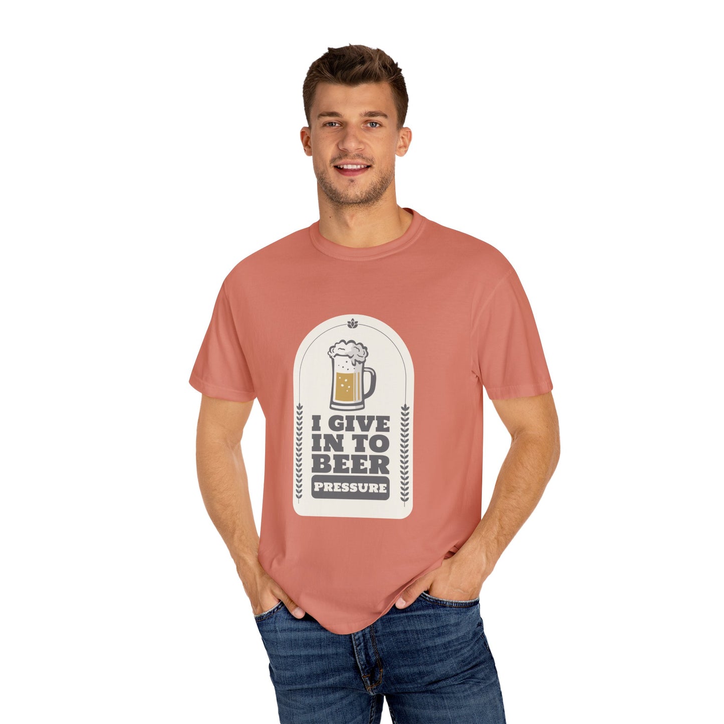 I Give In To Beer Pressure Unisex Garment-Dyed T-shirt