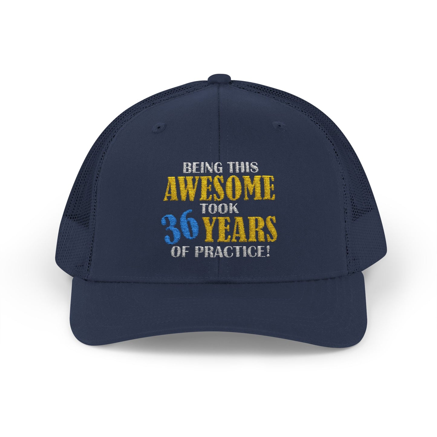 Custom Embroidered Trucker Cap – "Being This Awesome Took... Years of Practice"