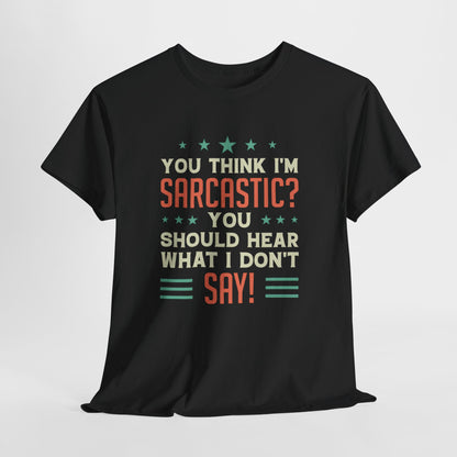 Sarcastic Unisex Heavy Cotton Tee - Great Gift for Friends & Humor Lovers