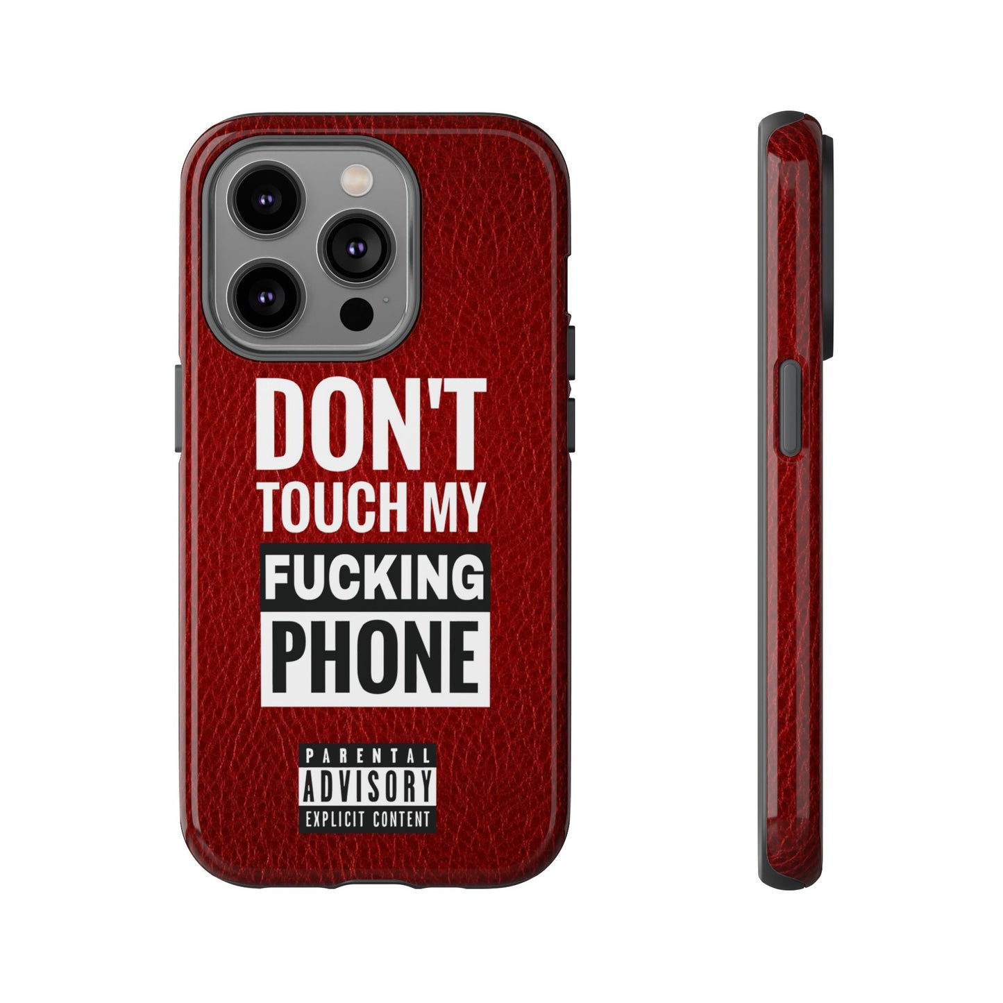 Funny Phone Case, Don’t Touch My Phone