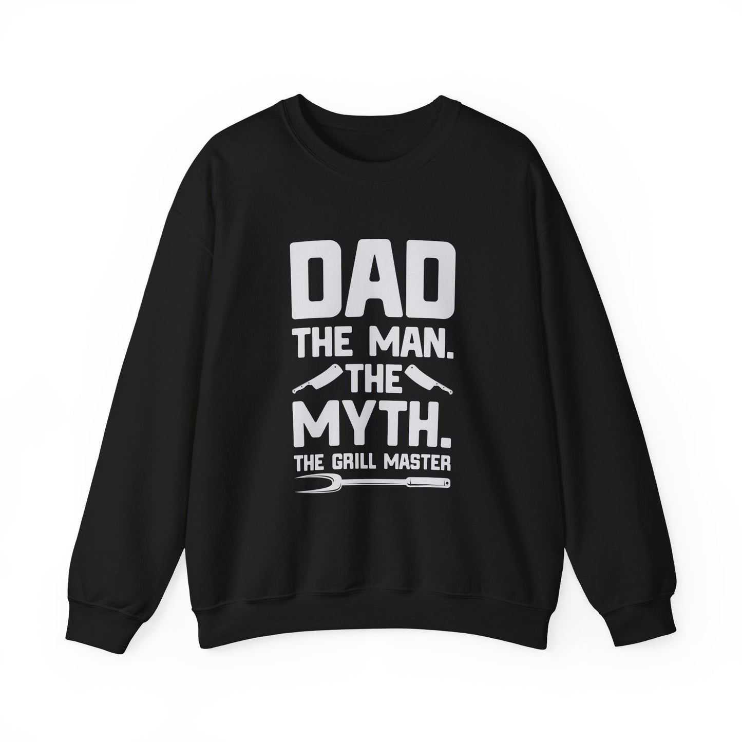 Dad The Man Myth Grill Master Crewneck Sweatshirt