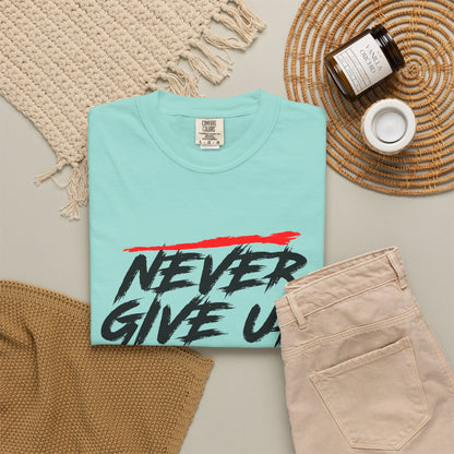 Never Give Up Motivationall Unisex T-Shirt