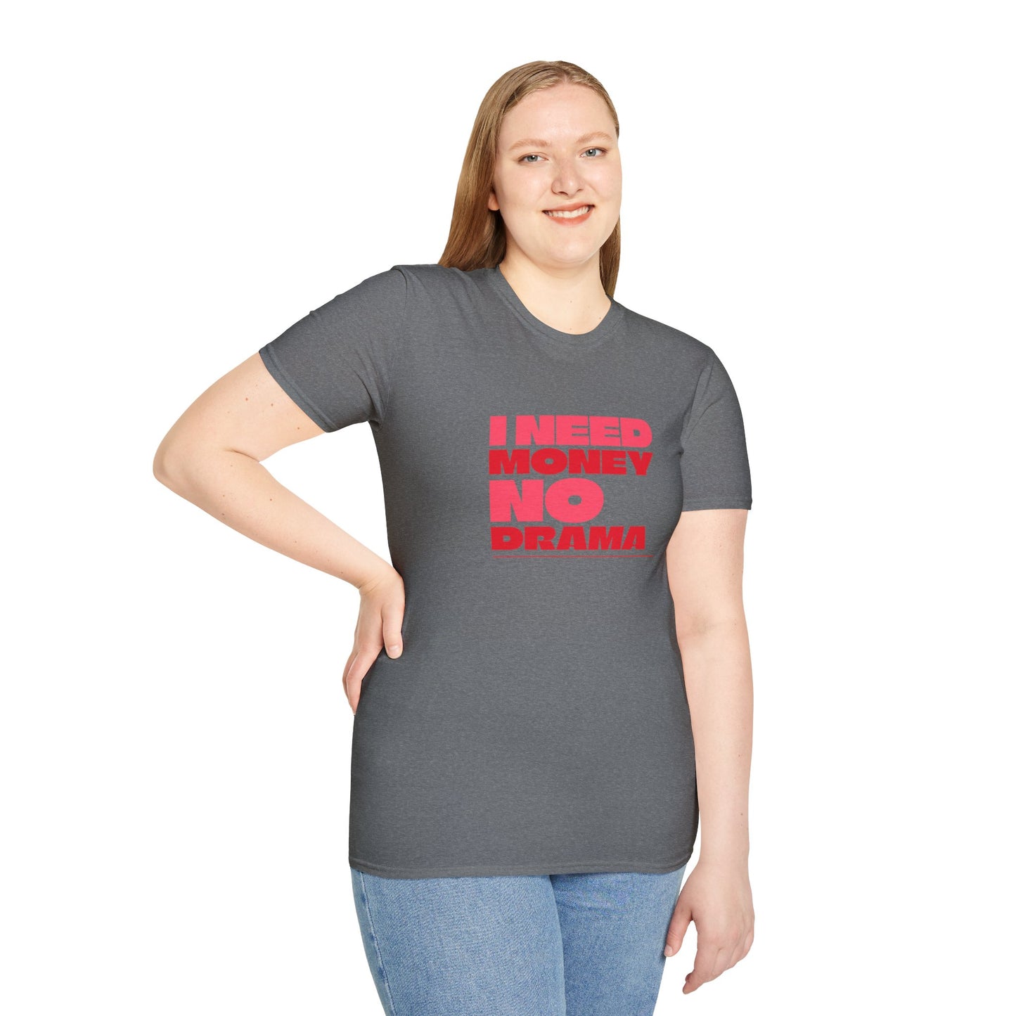 I Need Money No Drama Unisex Softstyle T-Shirt