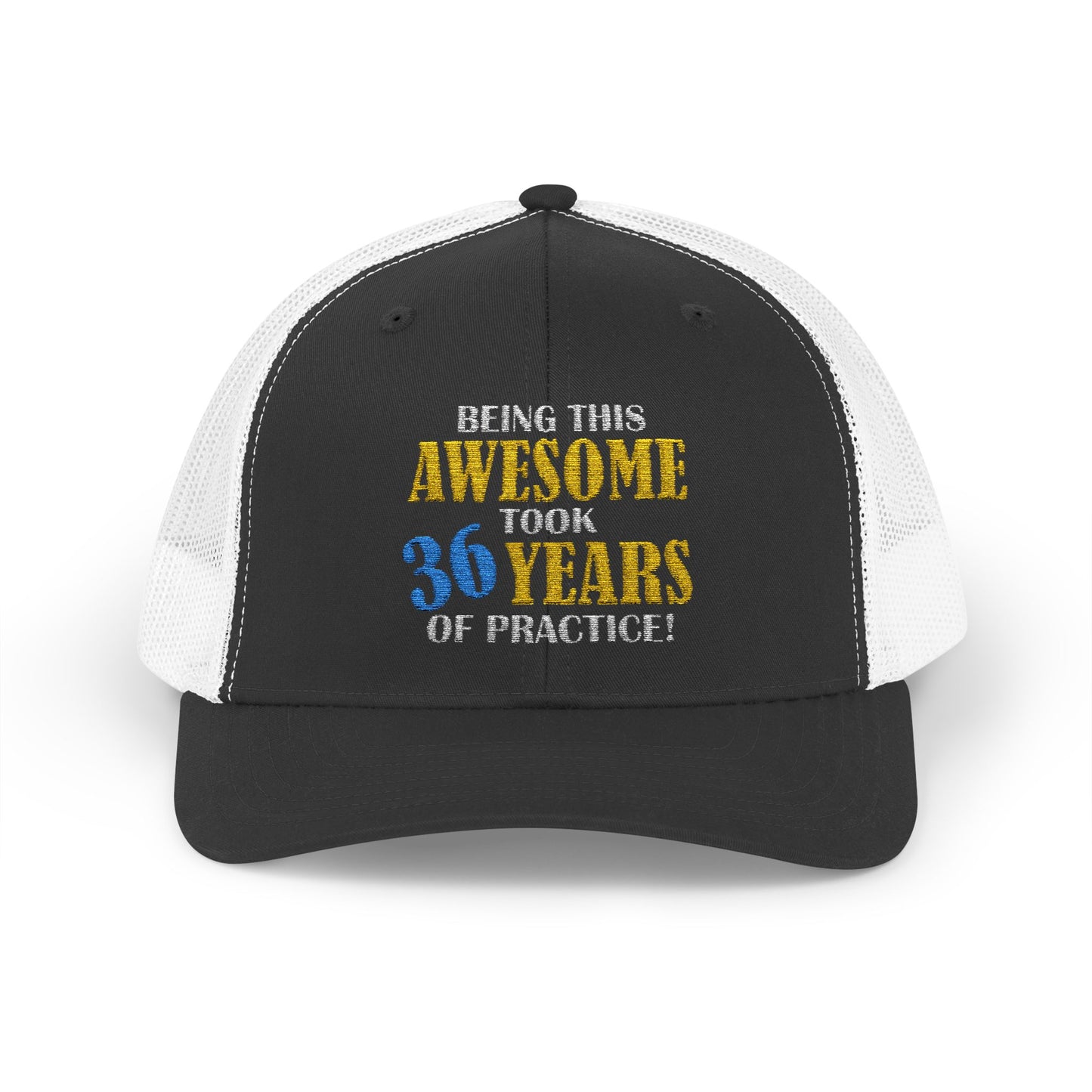 Custom Embroidered Trucker Cap – "Being This Awesome Took... Years of Practice"