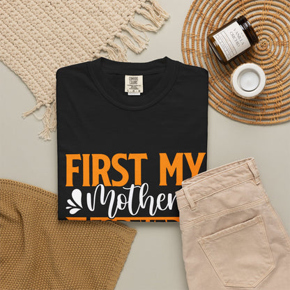 Mother's Day T-shirt - First My Mother Forever My Friend
