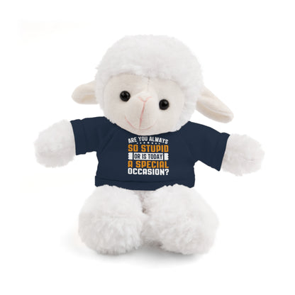 Adorable Stuffed Animal with Tee, Are You Always So Stupid