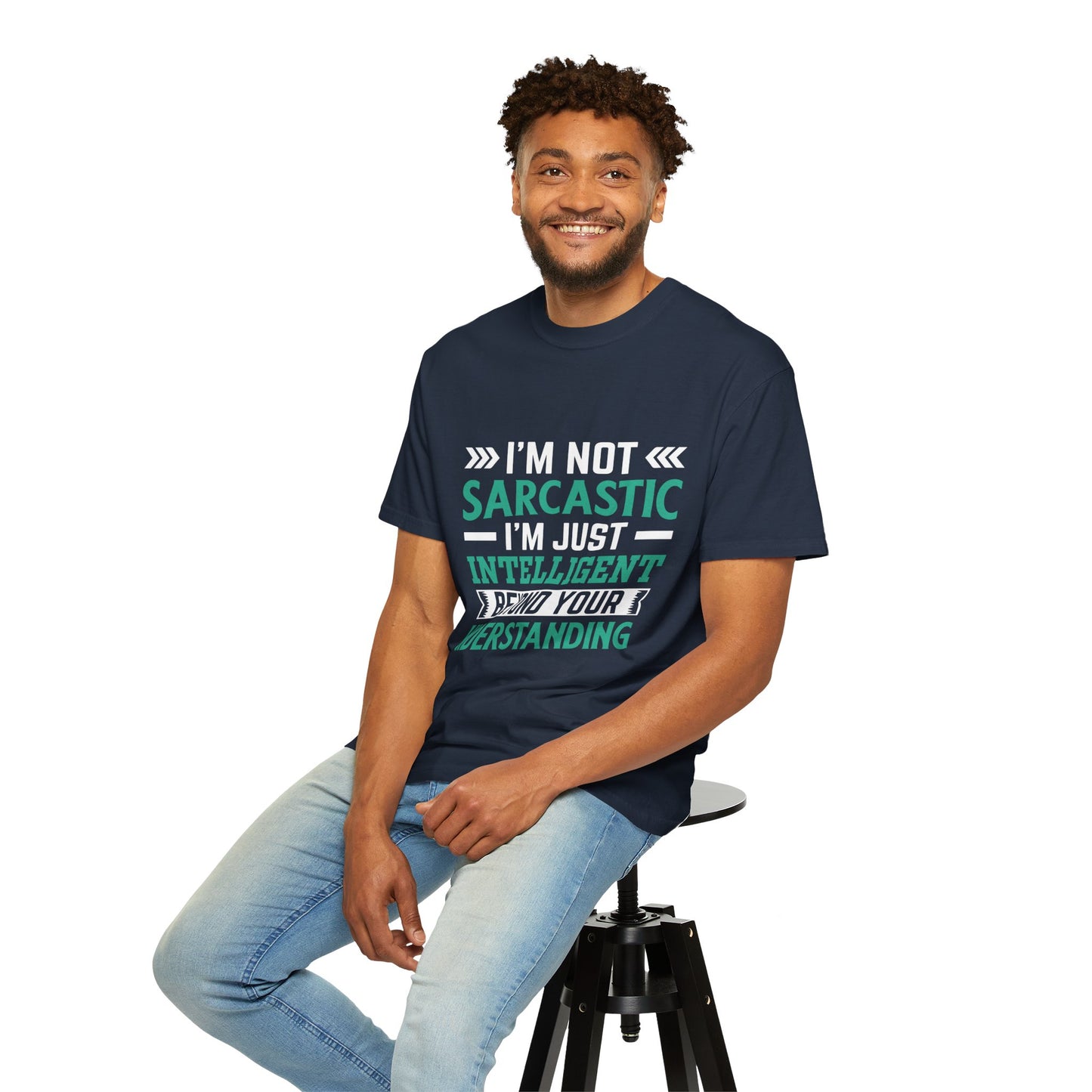 I'm Not Sarcastic I'm Just Intelligent Tee - Funny Unisex T-shirt