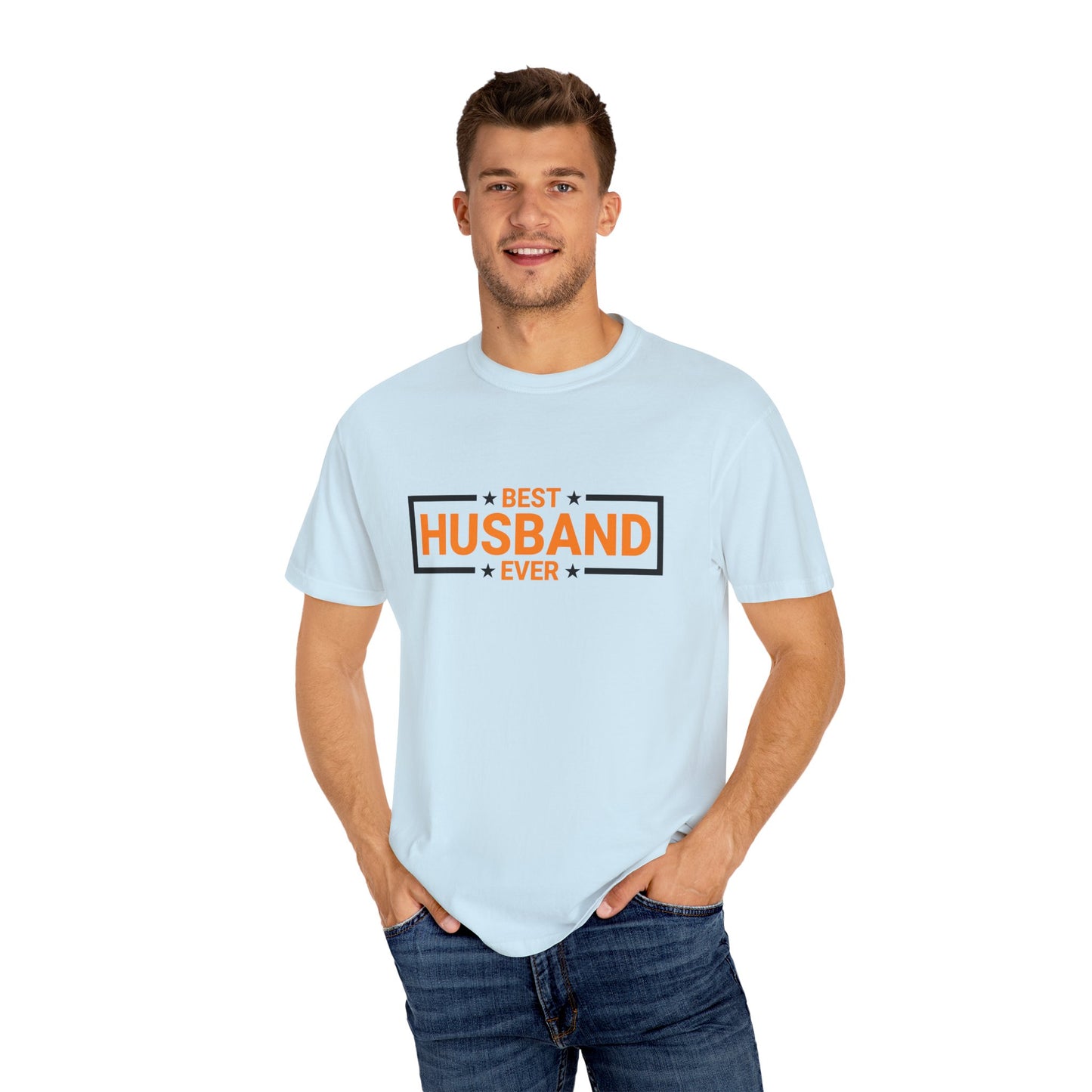 Best Husband Ever Unisex Garment-Dyed T-Shirt
