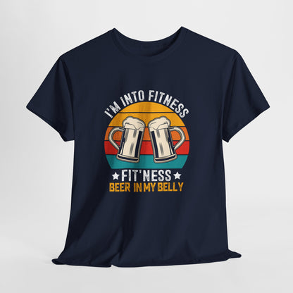 I'm Into Fitness - Funny Beer Slogan Tee