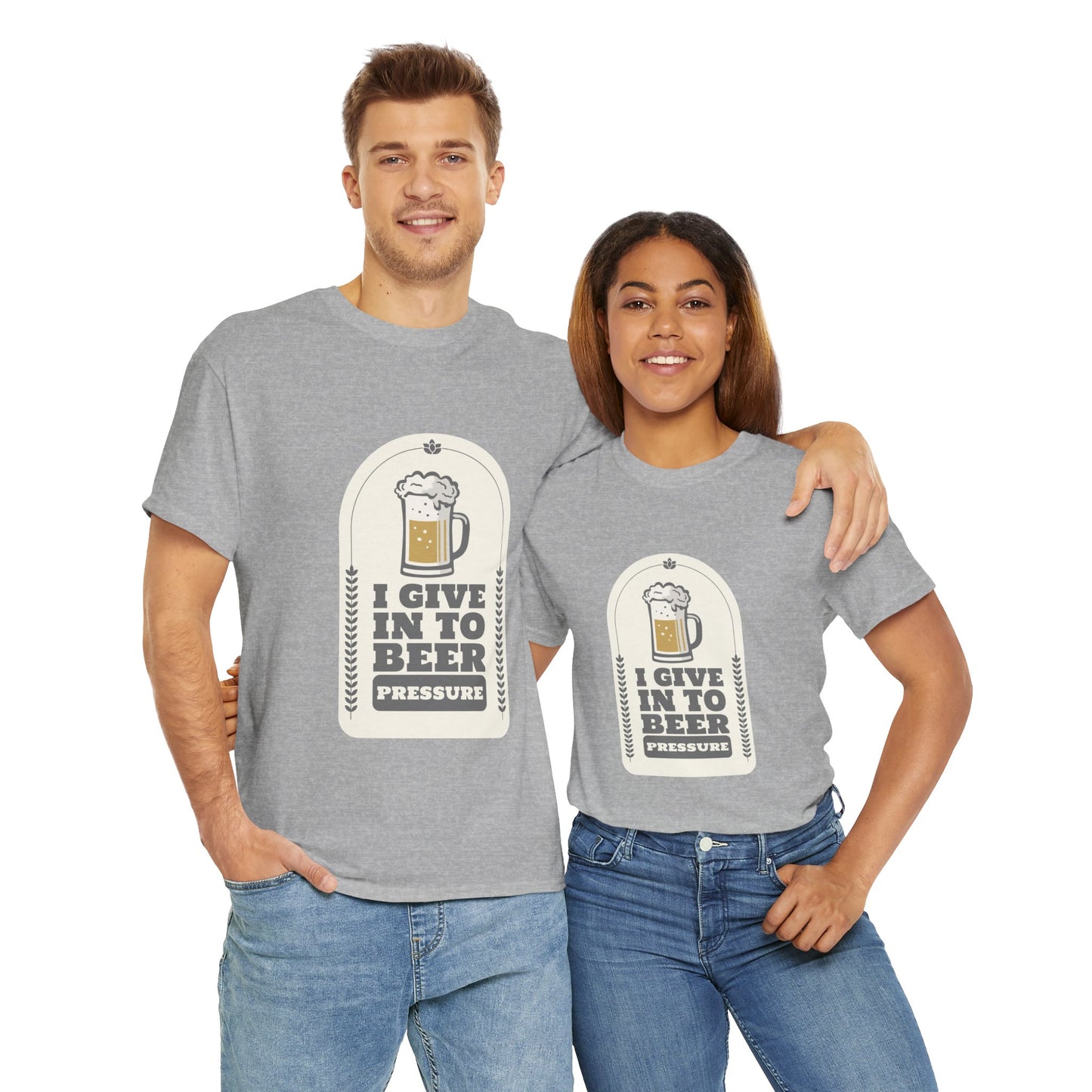 I Give In To Beer Pressure Unisex Heavy Cotton Tee
