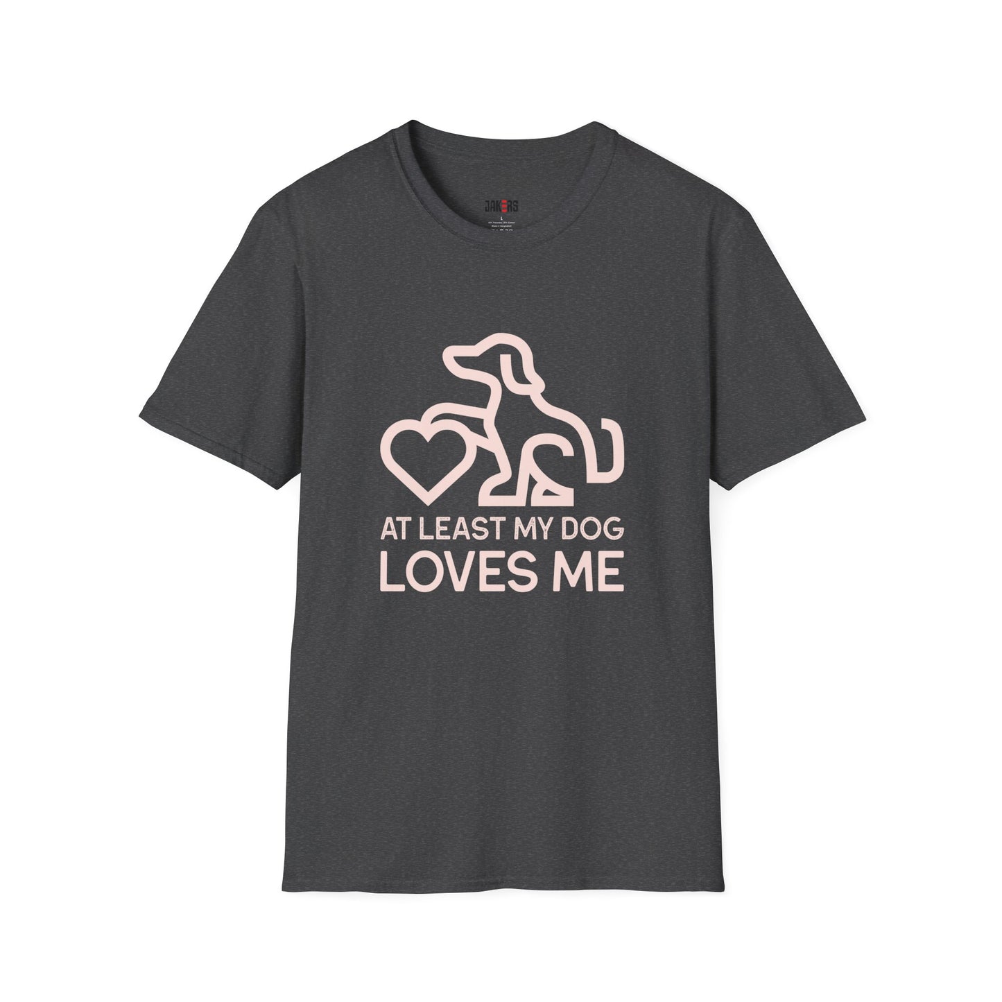 Dog Lover Unisex T-Shirt - At Least My Dog Loves Me