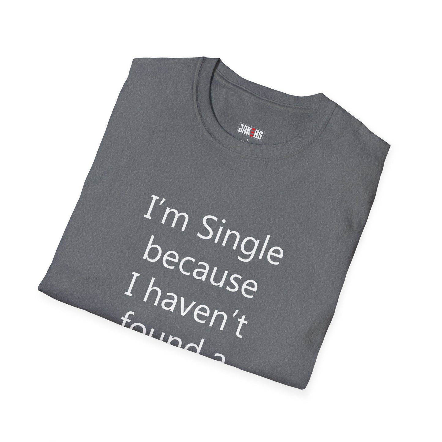 Humorous Dating Shirt, I'm Single