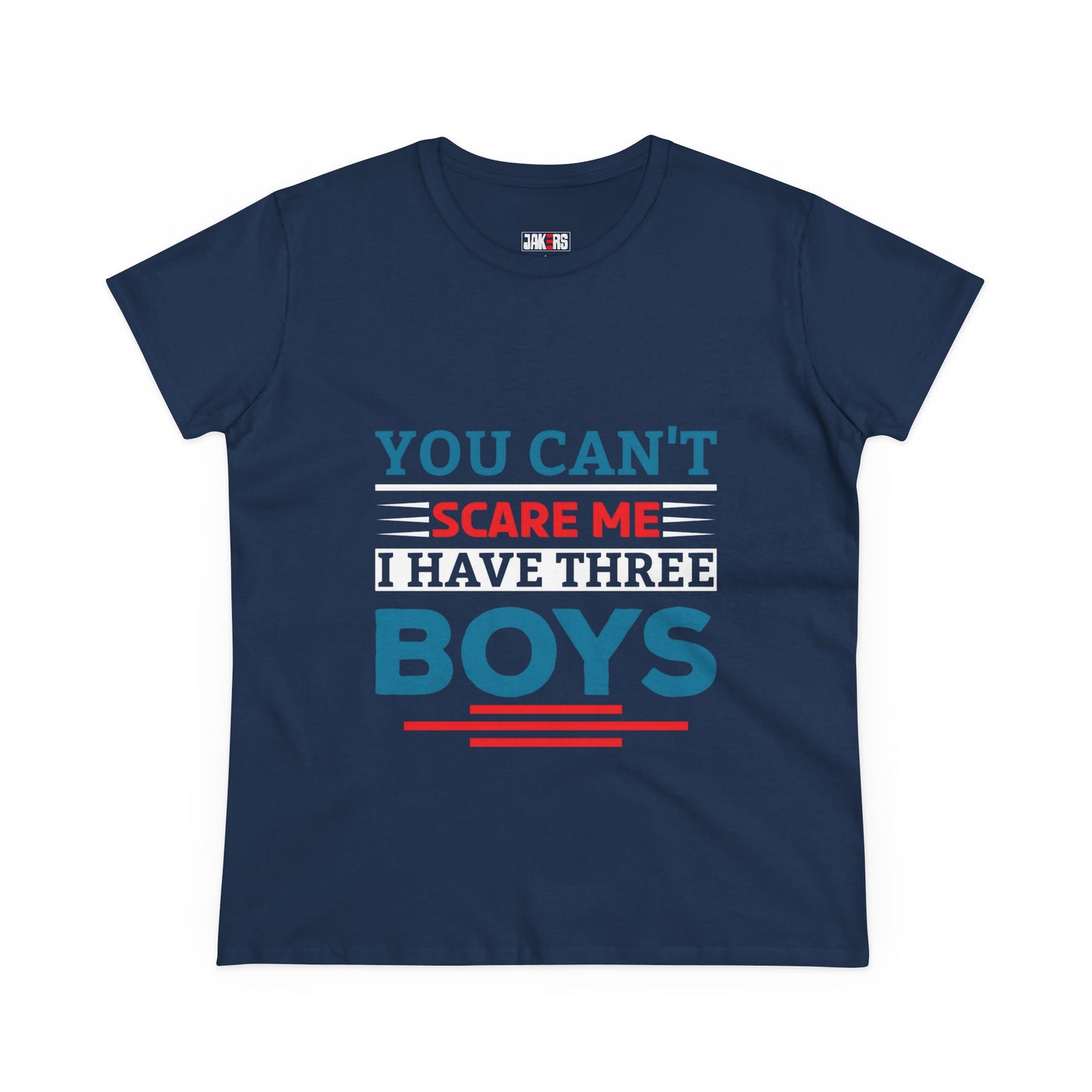 Funny Moms Tee - 'You Can't Scare Me, I Have Three Boys' Cotton T-Shirt